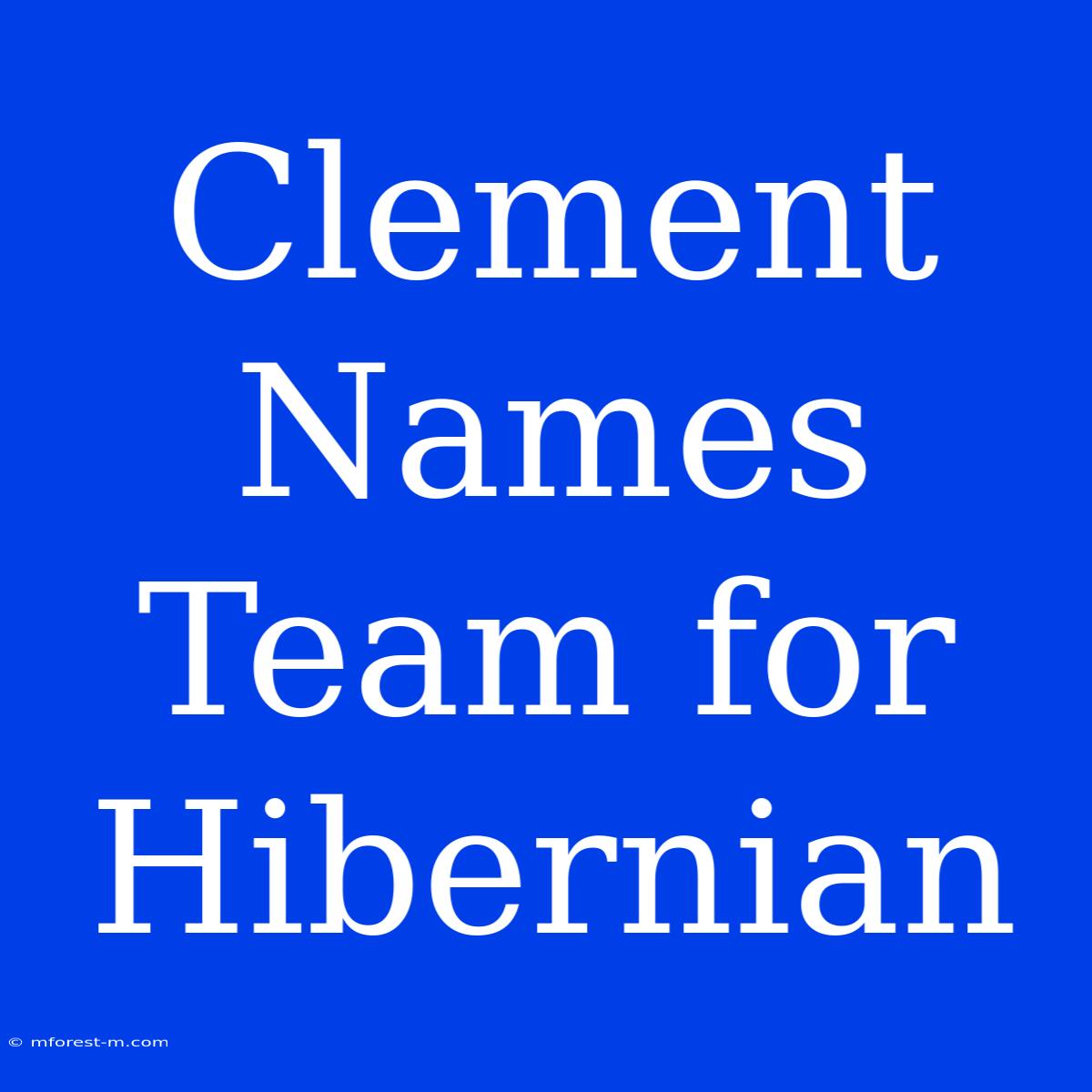 Clement Names Team For Hibernian