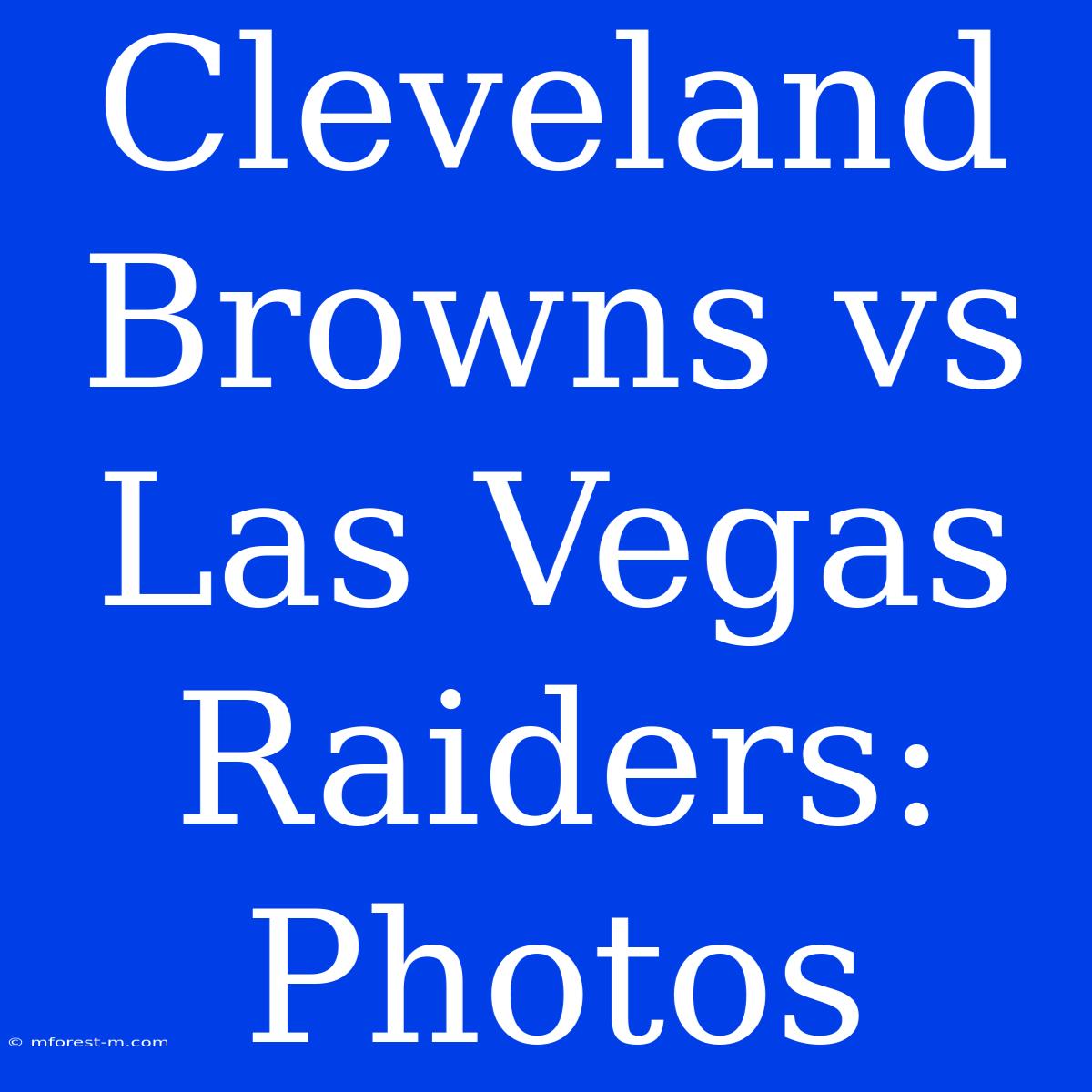 Cleveland Browns Vs Las Vegas Raiders: Photos