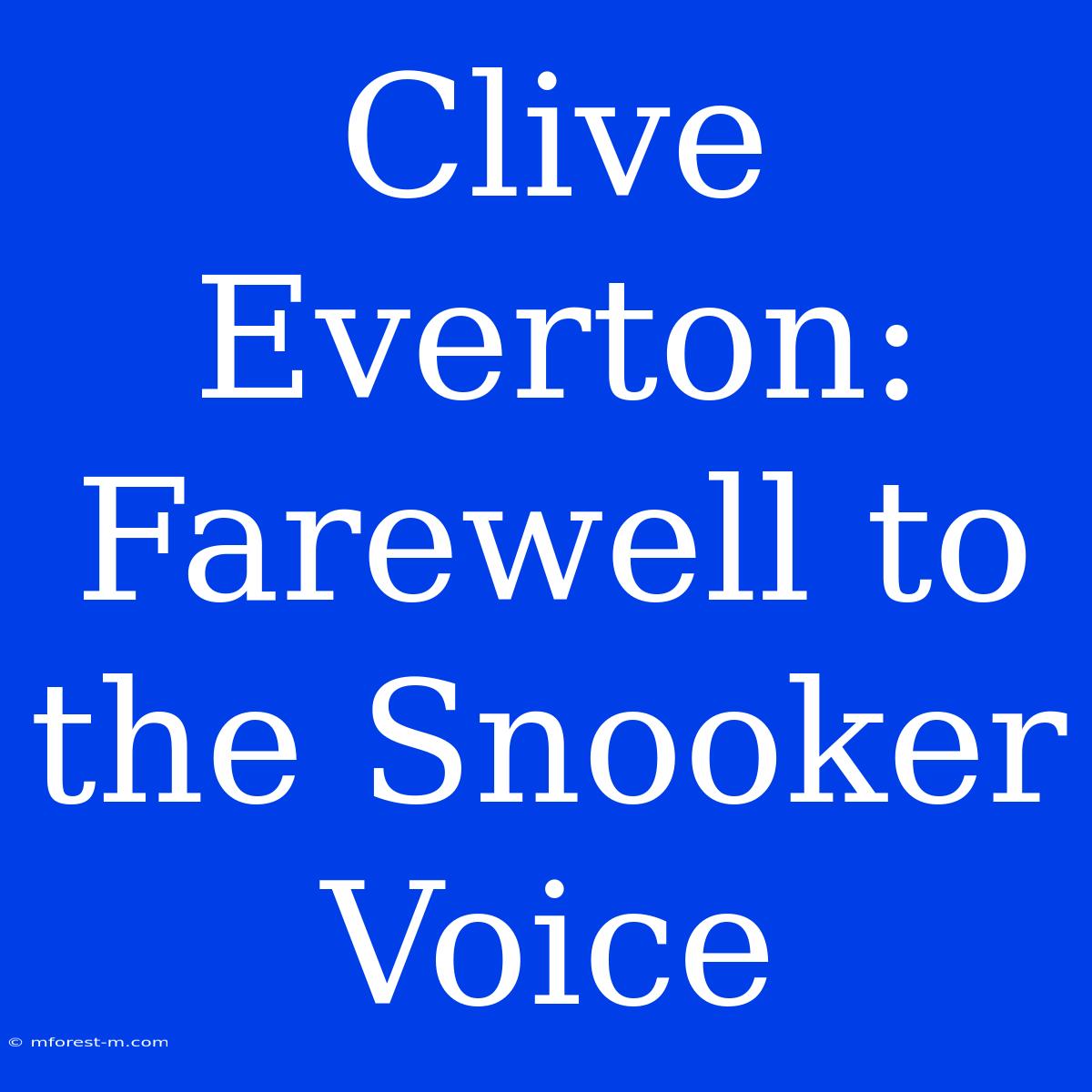 Clive Everton: Farewell To The Snooker Voice