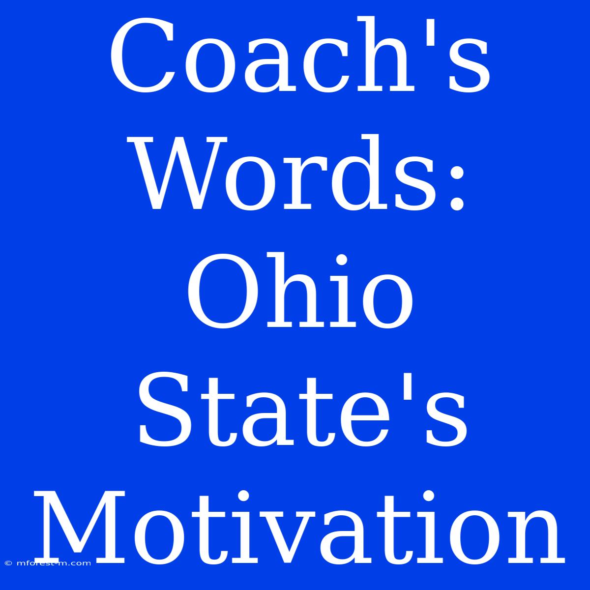 Coach's Words: Ohio State's Motivation