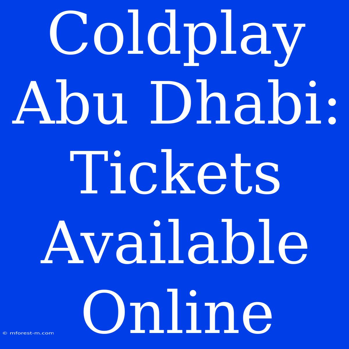 Coldplay Abu Dhabi: Tickets Available Online