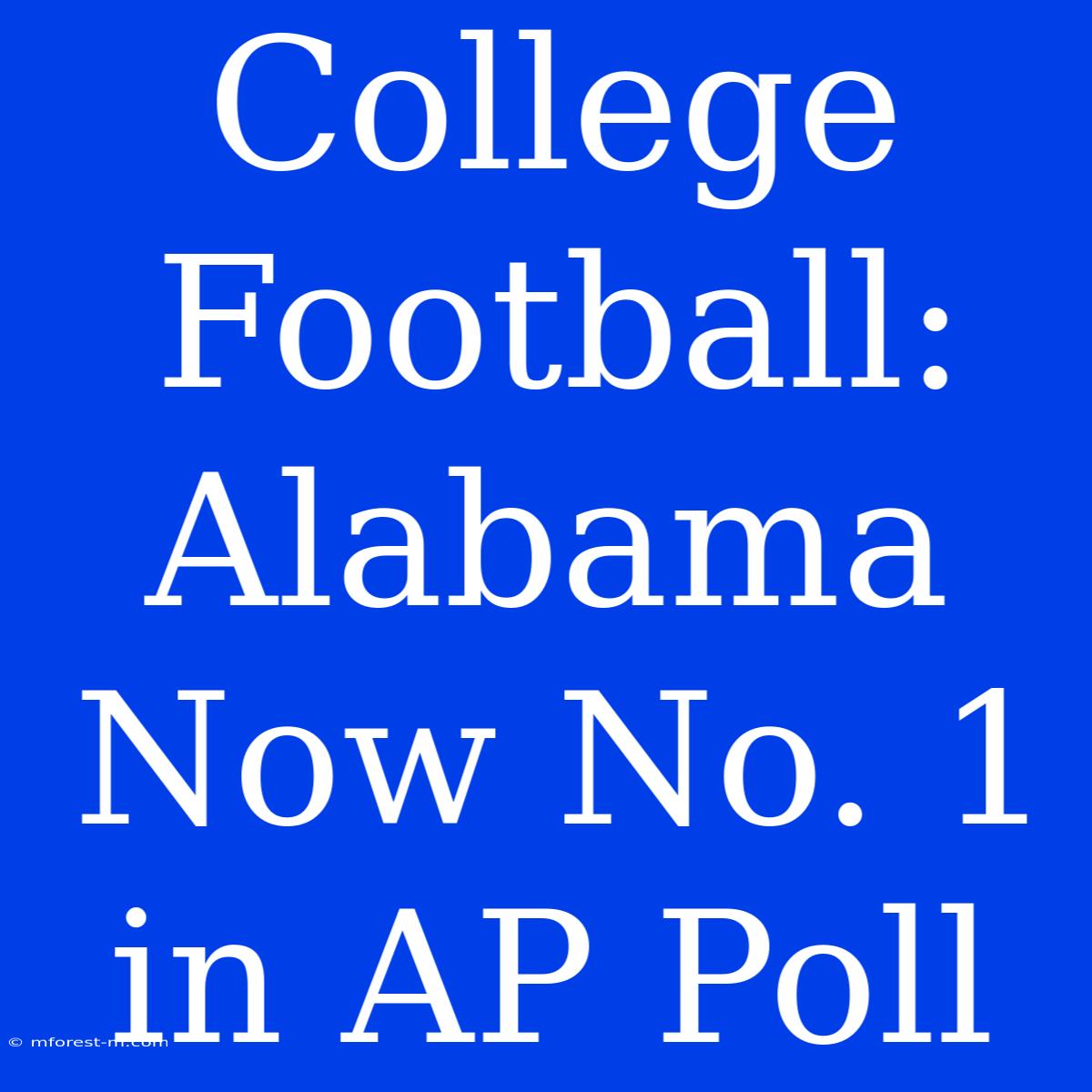 College Football: Alabama Now No. 1 In AP Poll