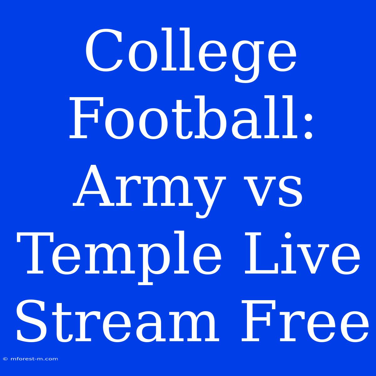 College Football: Army Vs Temple Live Stream Free