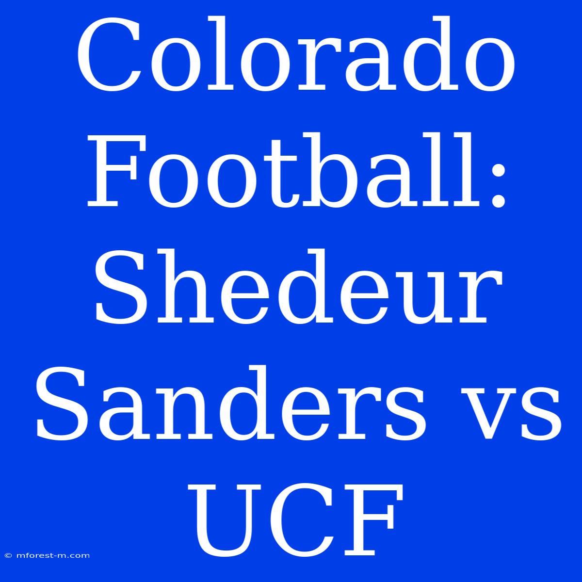 Colorado Football: Shedeur Sanders Vs UCF