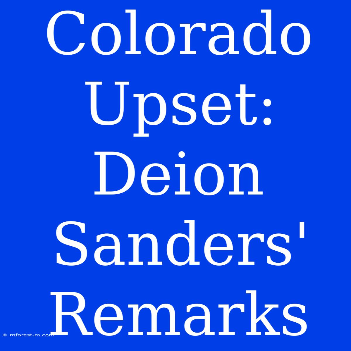 Colorado Upset: Deion Sanders' Remarks