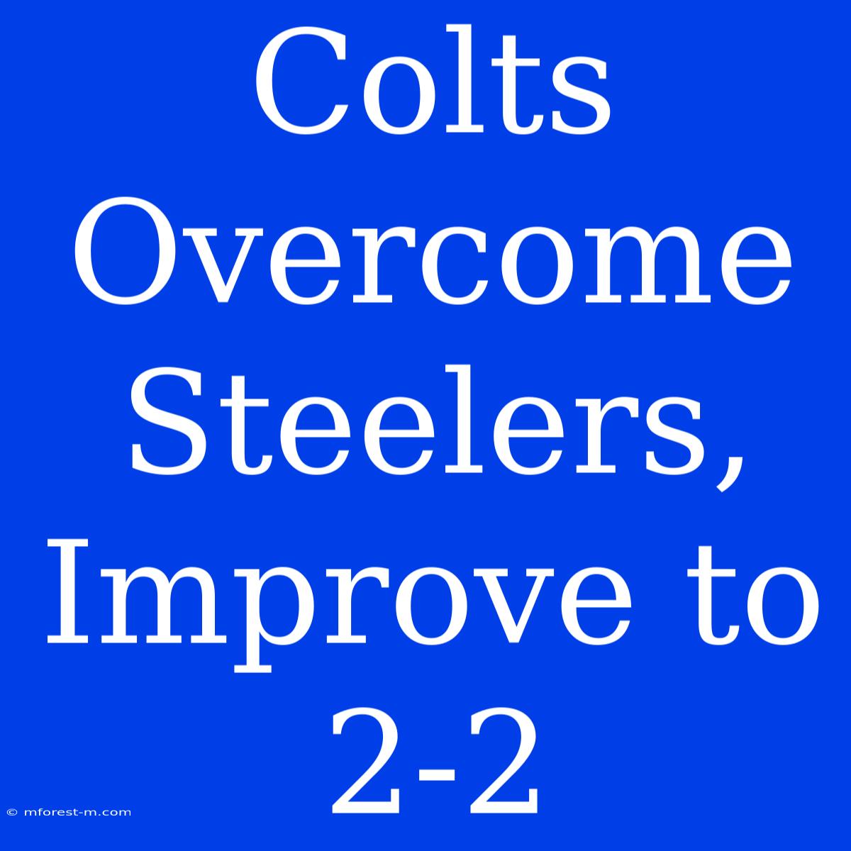 Colts Overcome Steelers, Improve To 2-2