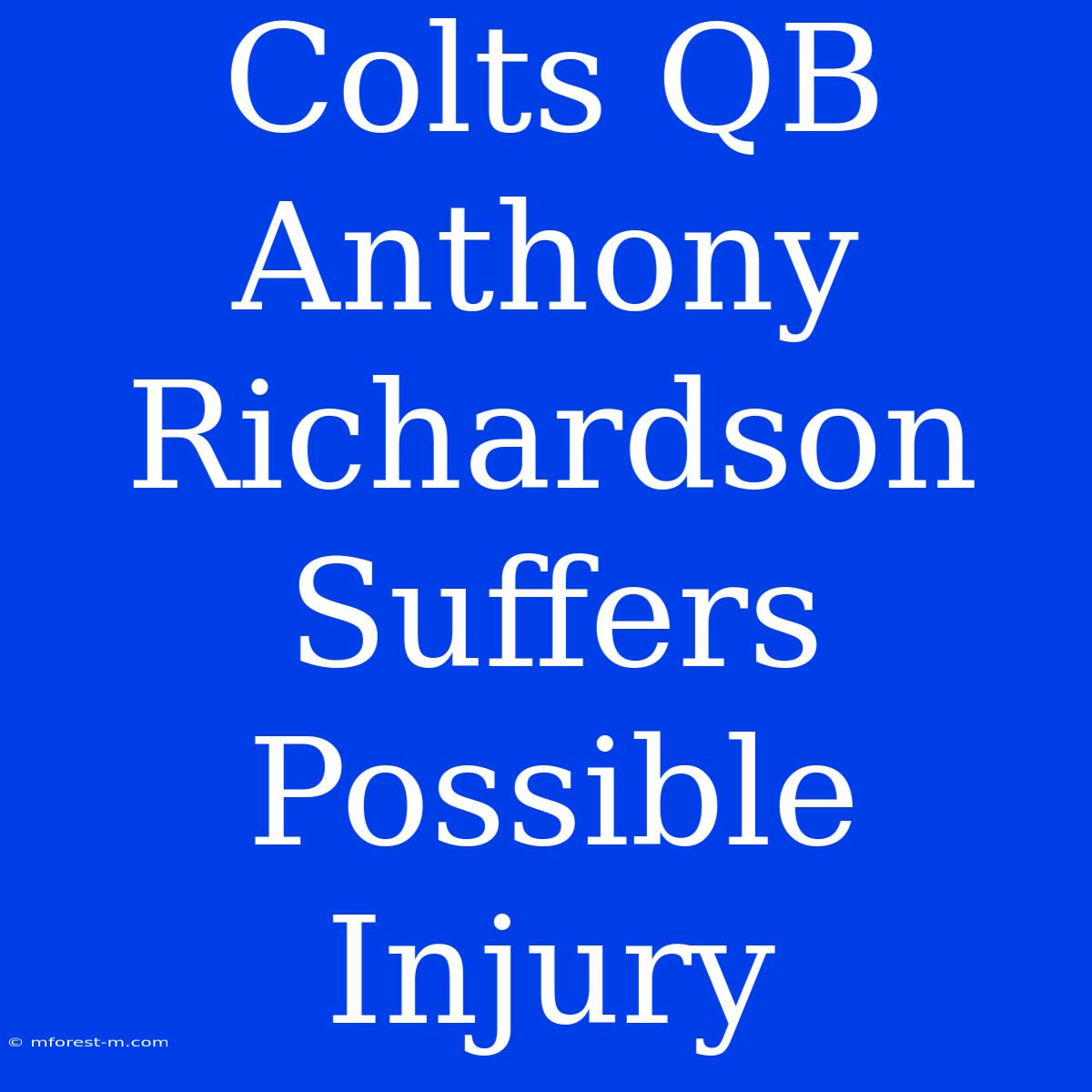 Colts QB Anthony Richardson Suffers Possible Injury