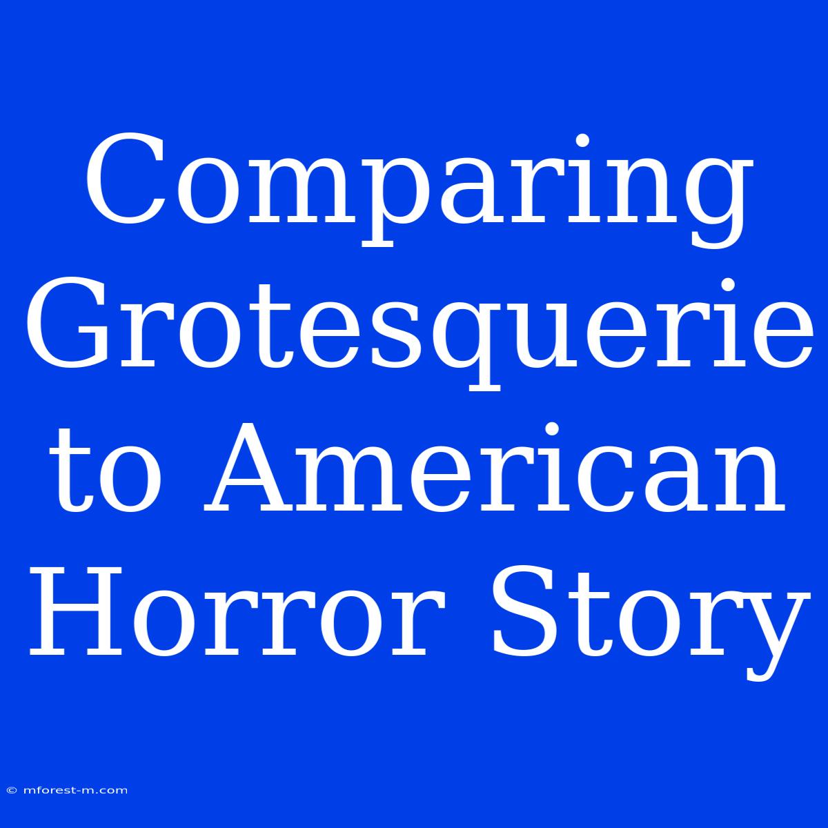 Comparing Grotesquerie To American Horror Story