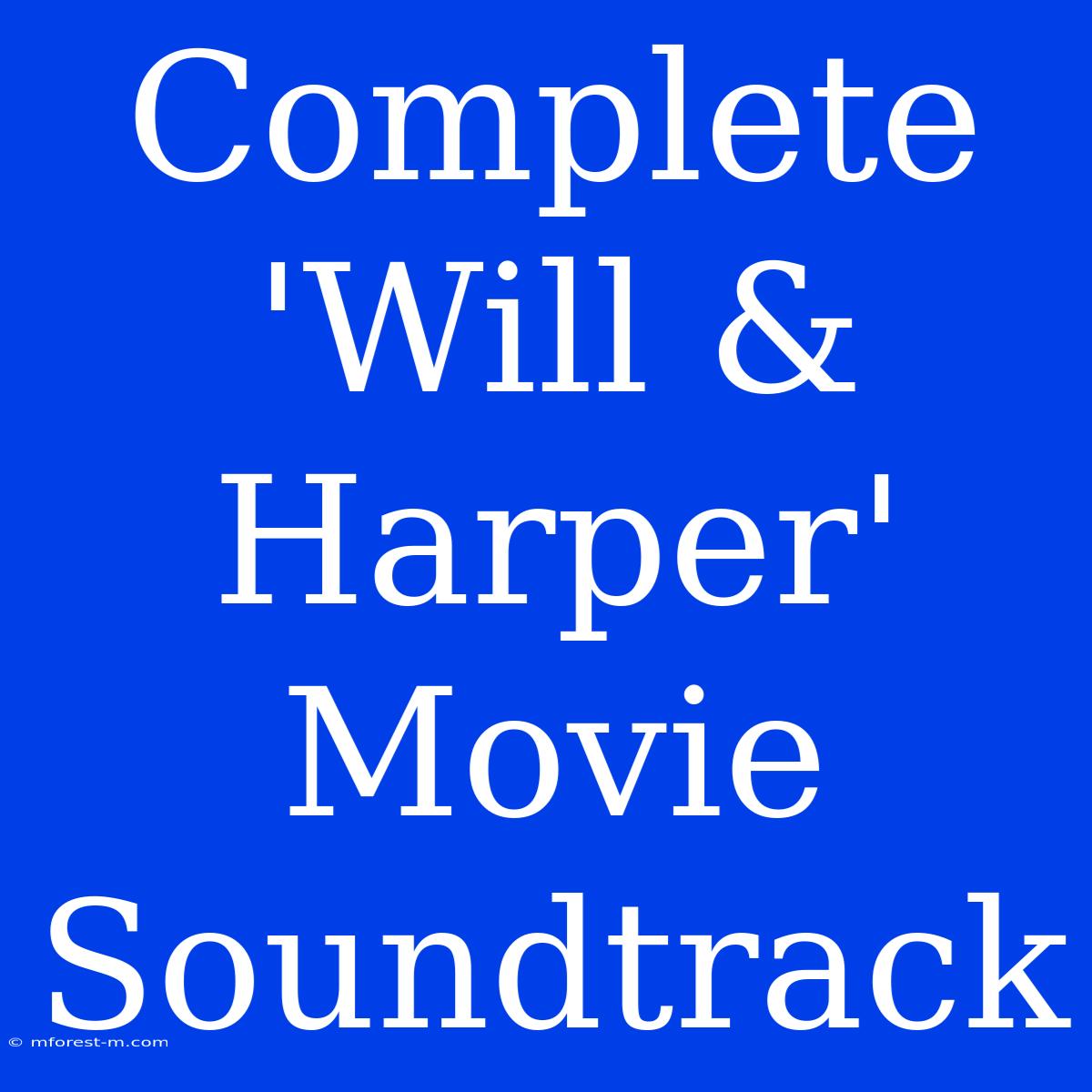 Complete 'Will & Harper' Movie Soundtrack