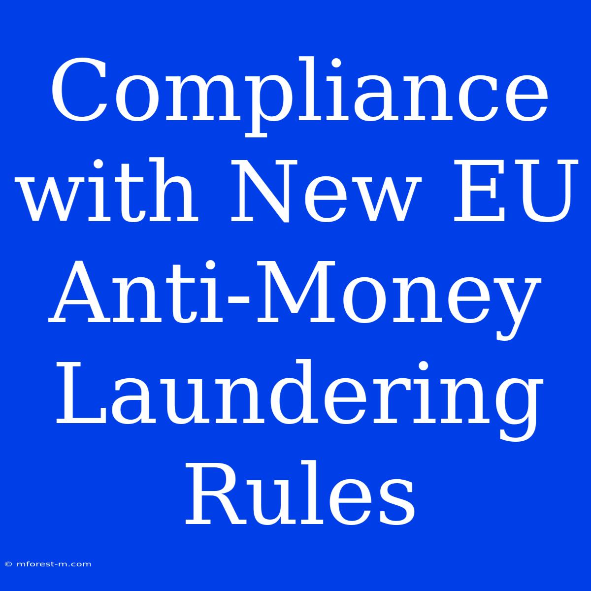 Compliance With New EU Anti-Money Laundering Rules