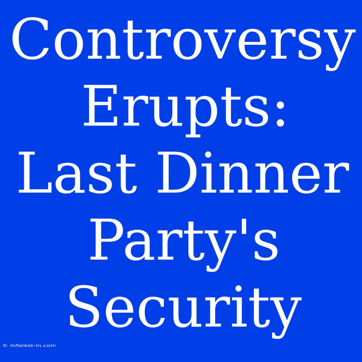 Controversy Erupts: Last Dinner Party's Security