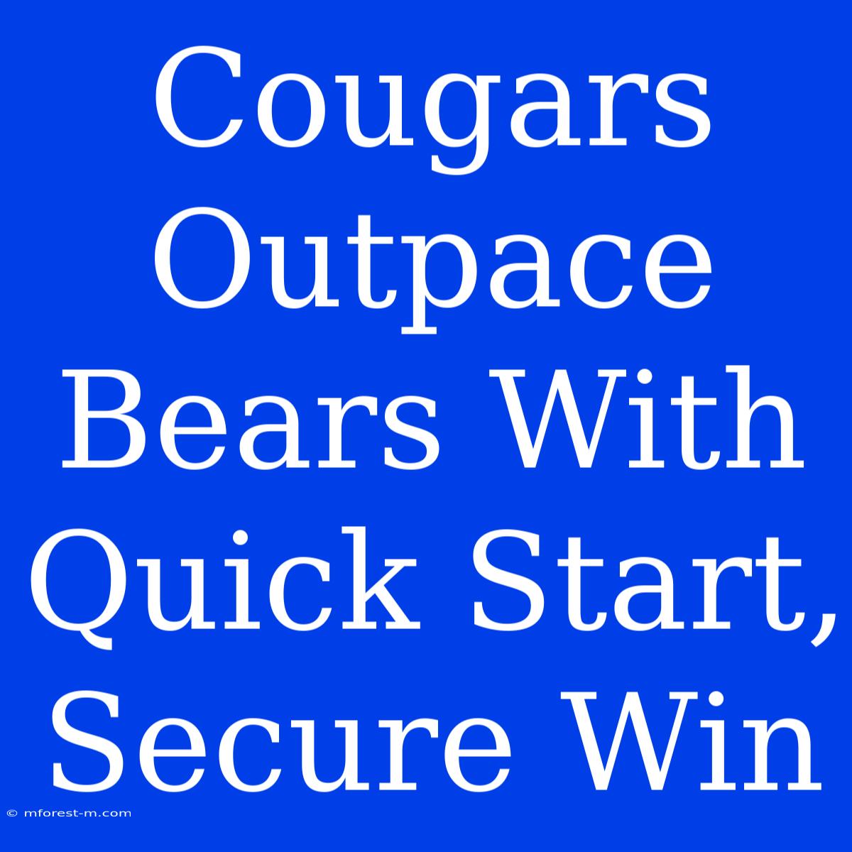 Cougars Outpace Bears With Quick Start, Secure Win