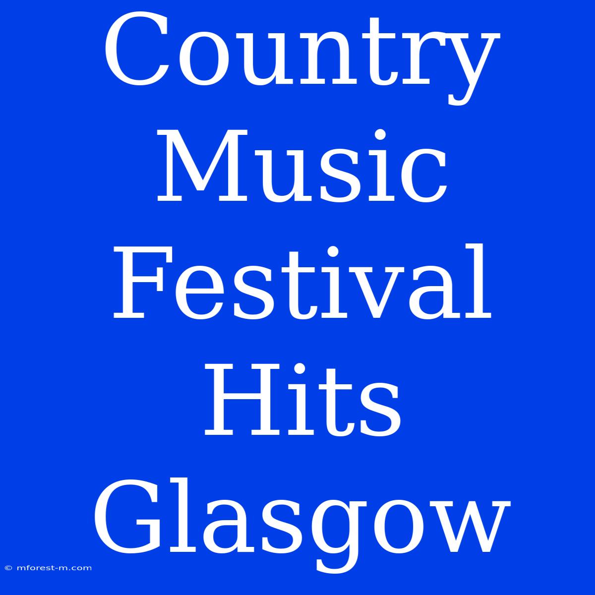 Country Music Festival Hits Glasgow