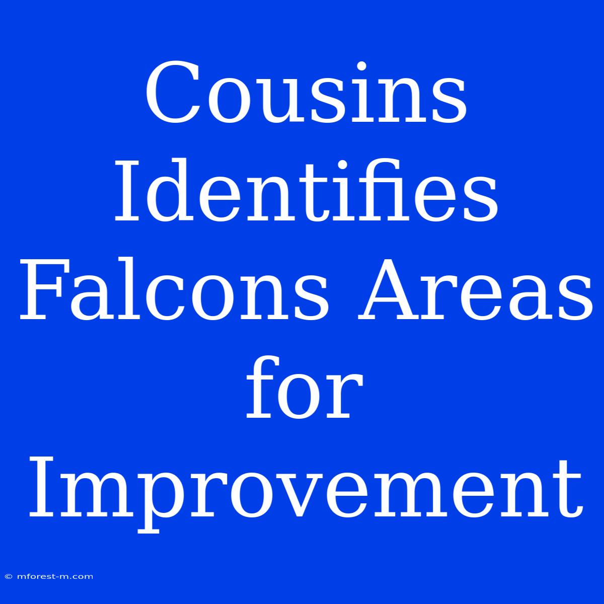 Cousins Identifies Falcons Areas For Improvement