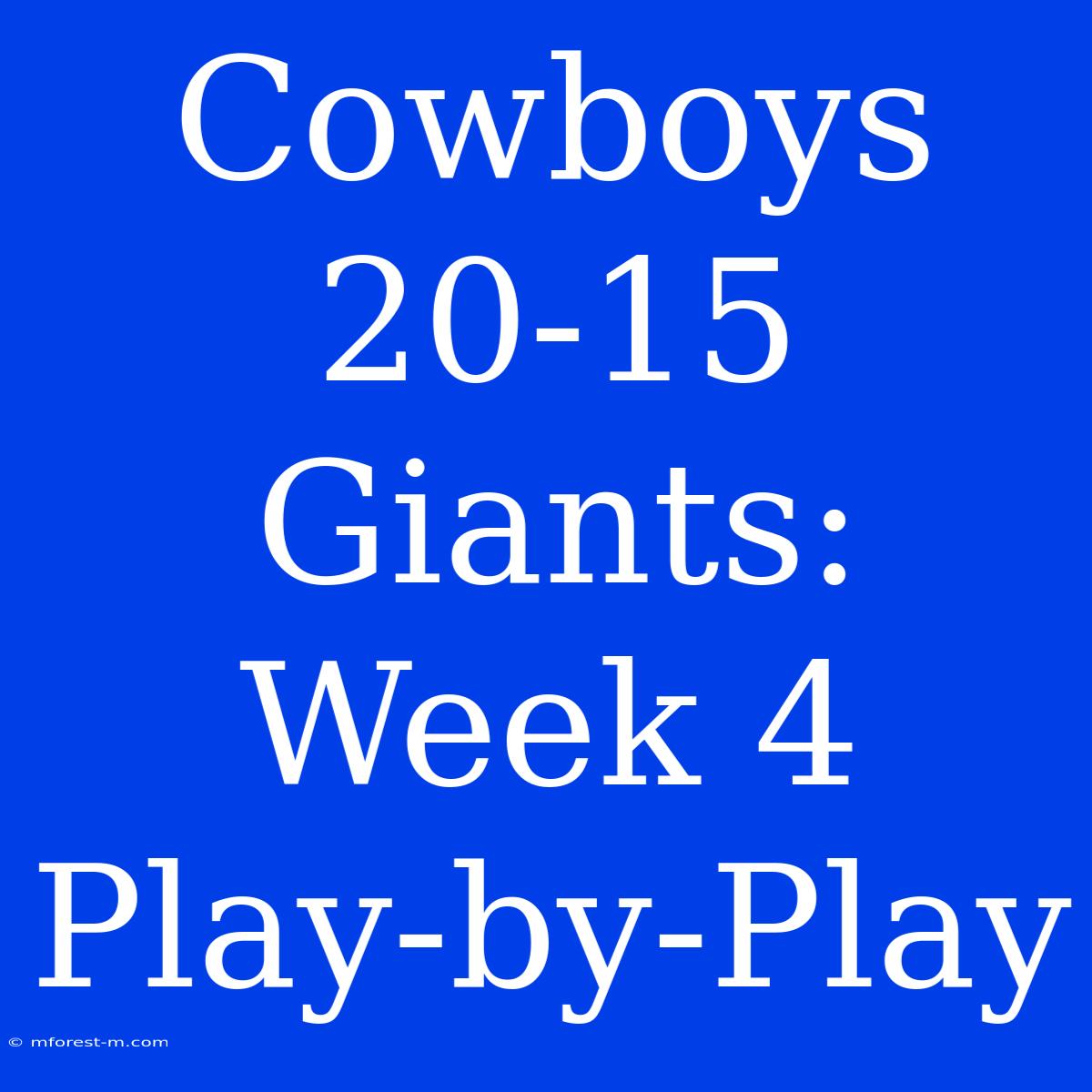 Cowboys 20-15 Giants: Week 4 Play-by-Play