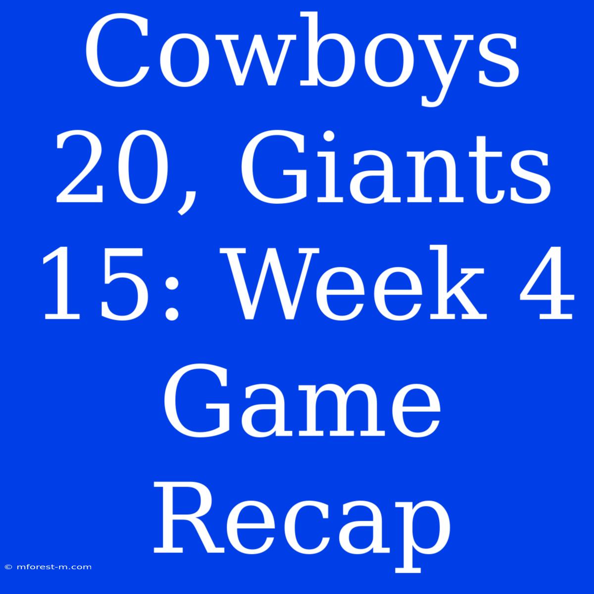 Cowboys 20, Giants 15: Week 4 Game Recap