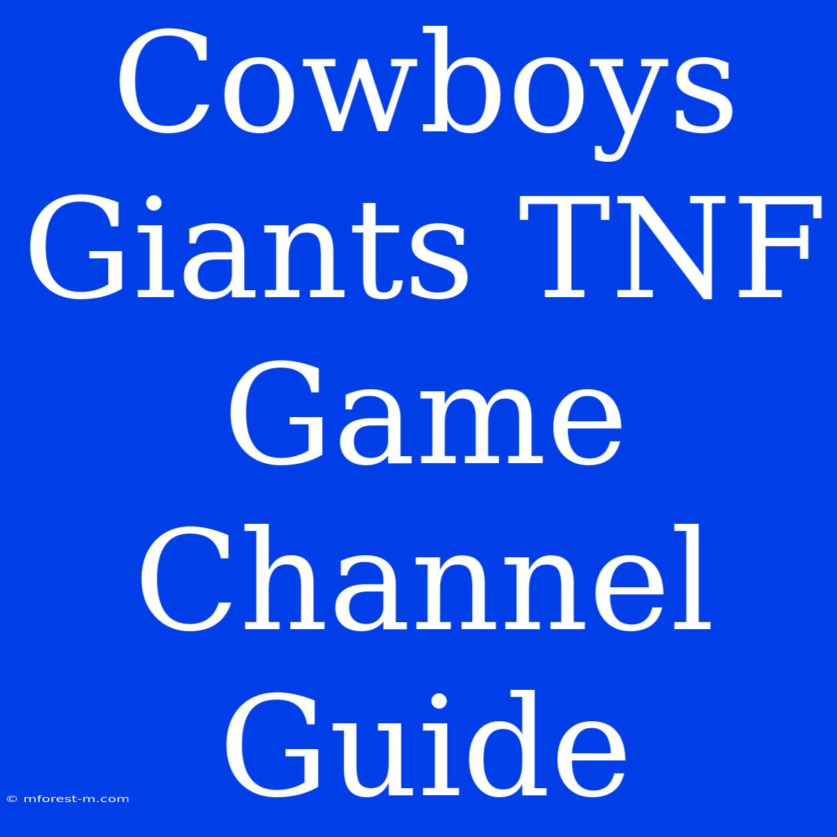 Cowboys Giants TNF Game Channel Guide