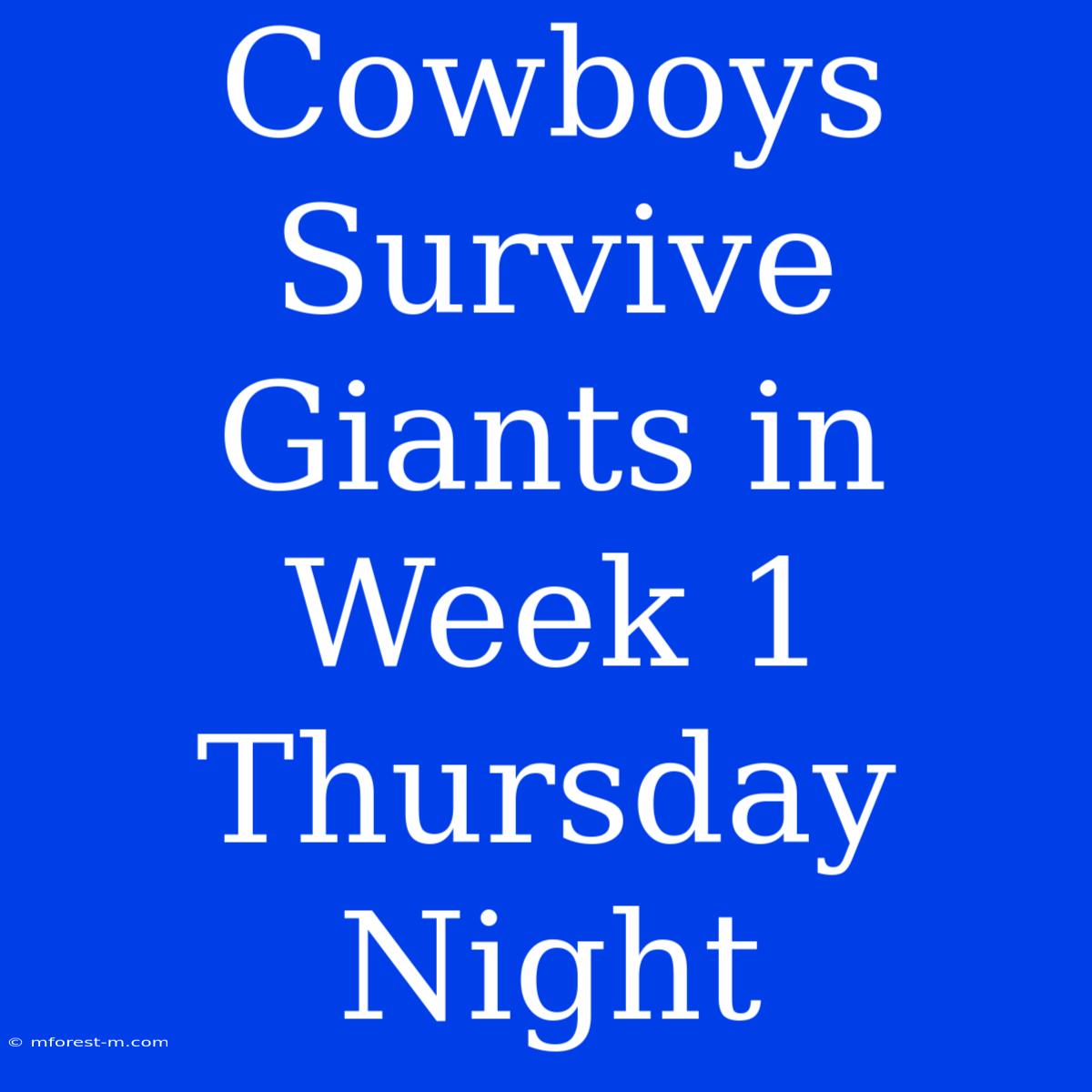 Cowboys Survive Giants In Week 1 Thursday Night