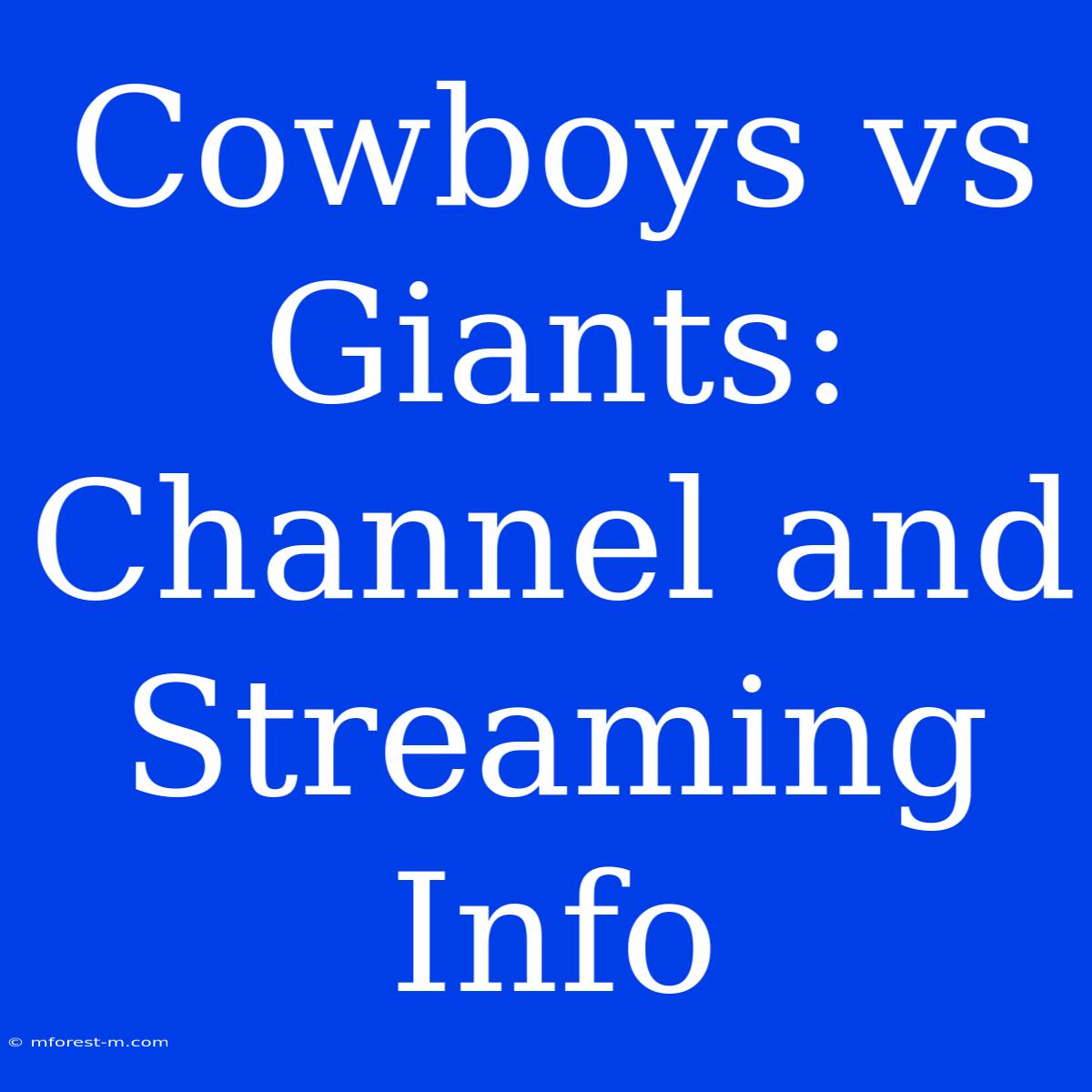 Cowboys Vs Giants: Channel And Streaming Info