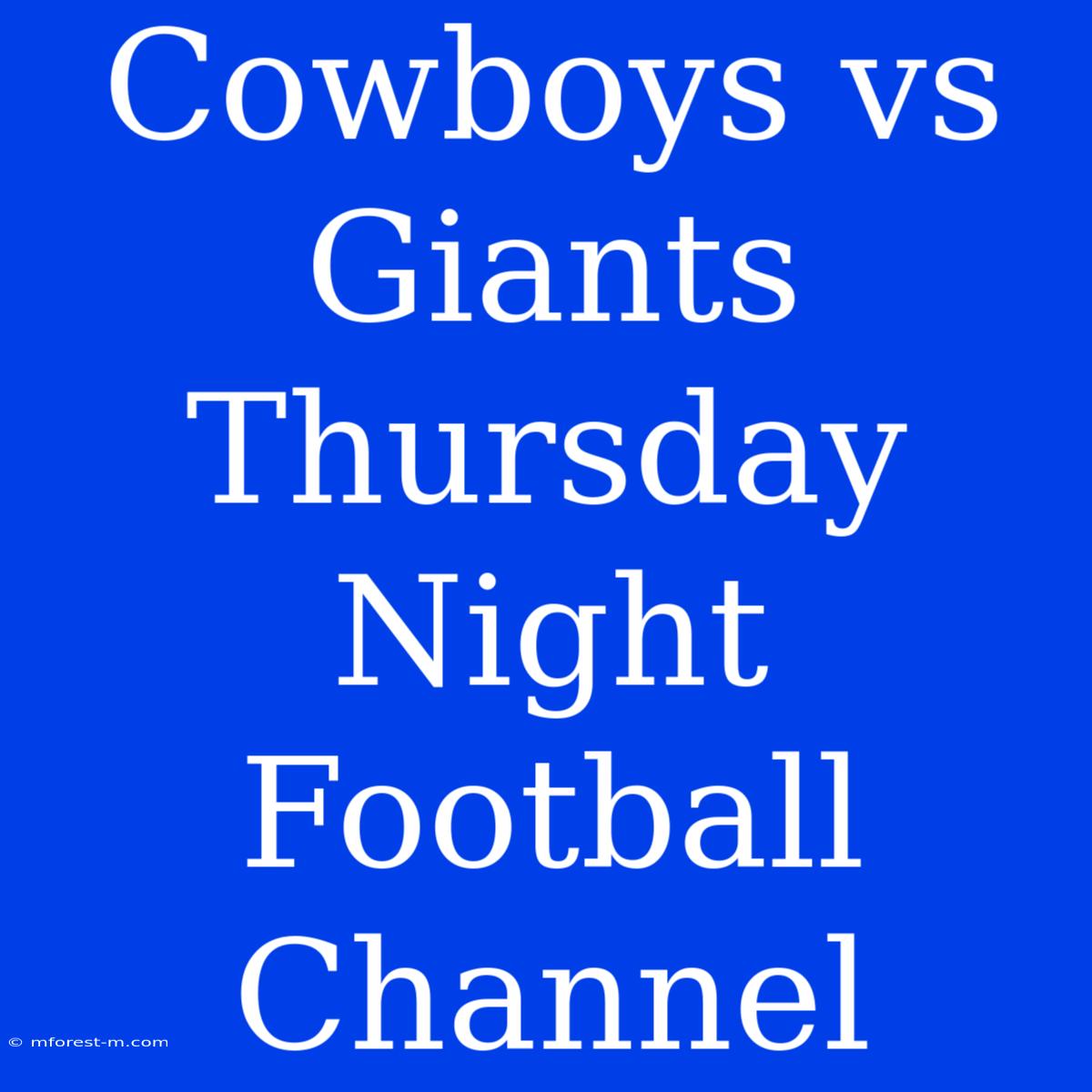 Cowboys Vs Giants Thursday Night Football Channel