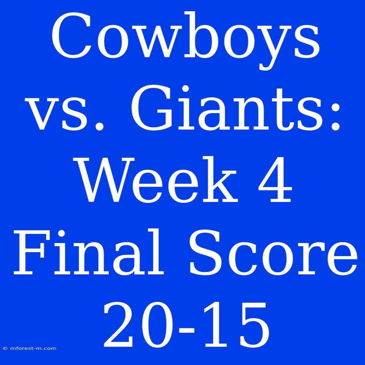 Cowboys Vs. Giants: Week 4 Final Score 20-15 