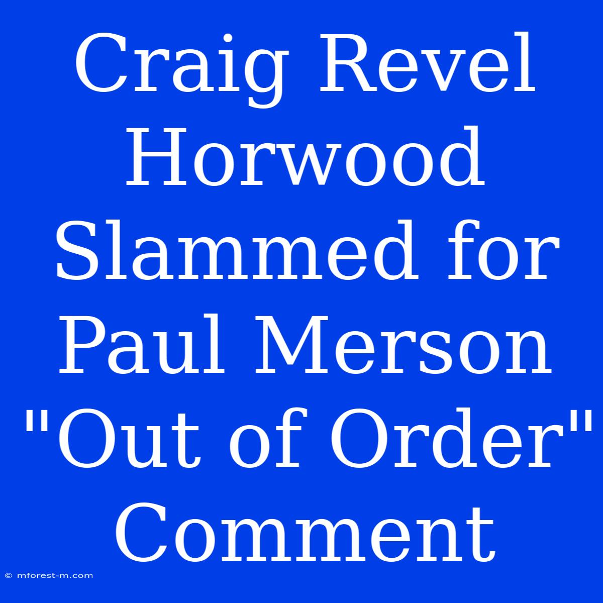 Craig Revel Horwood Slammed For Paul Merson 