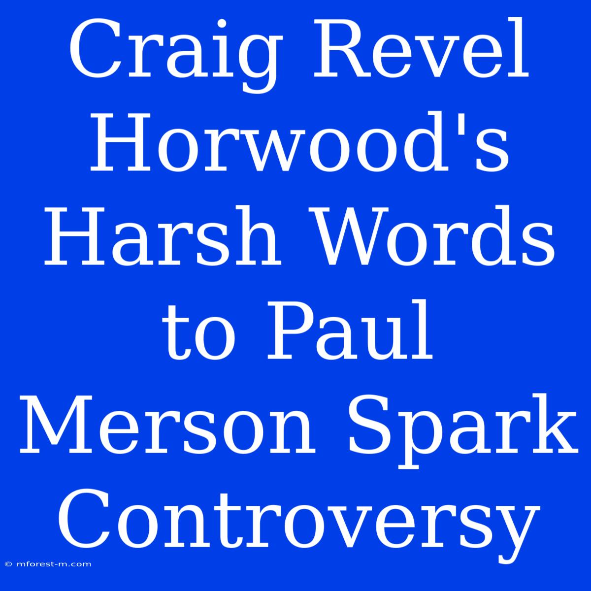 Craig Revel Horwood's Harsh Words To Paul Merson Spark Controversy