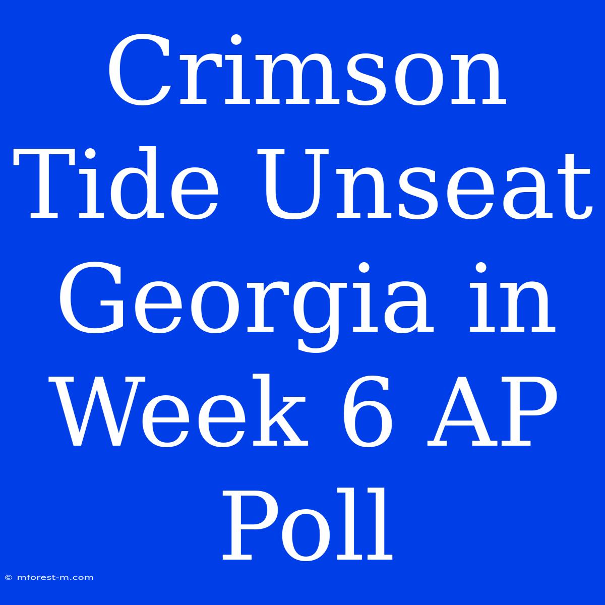 Crimson Tide Unseat Georgia In Week 6 AP Poll 