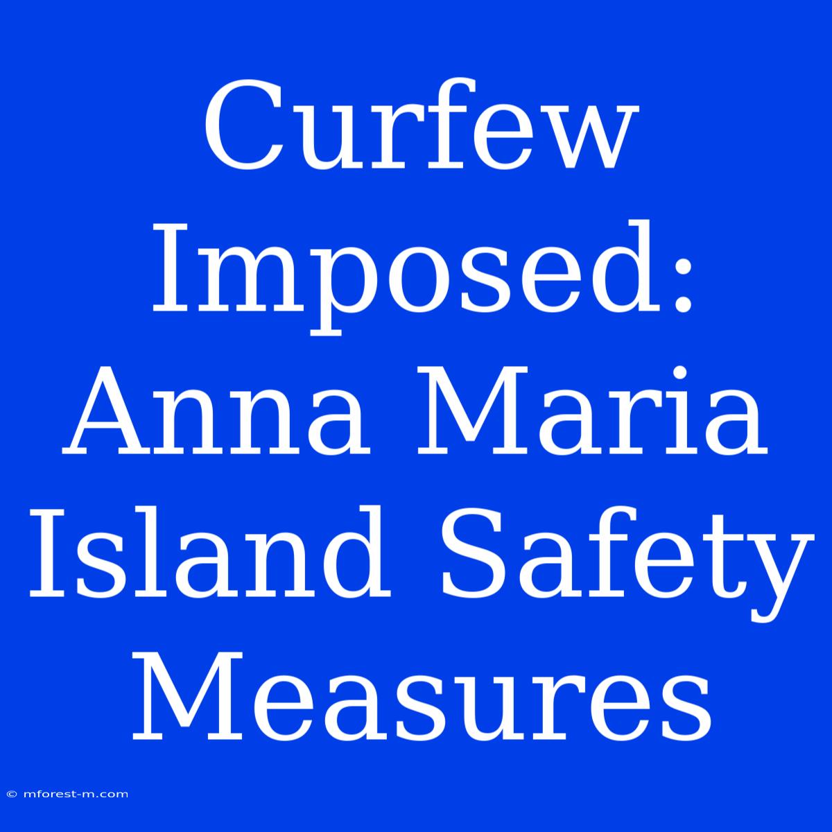 Curfew Imposed: Anna Maria Island Safety Measures