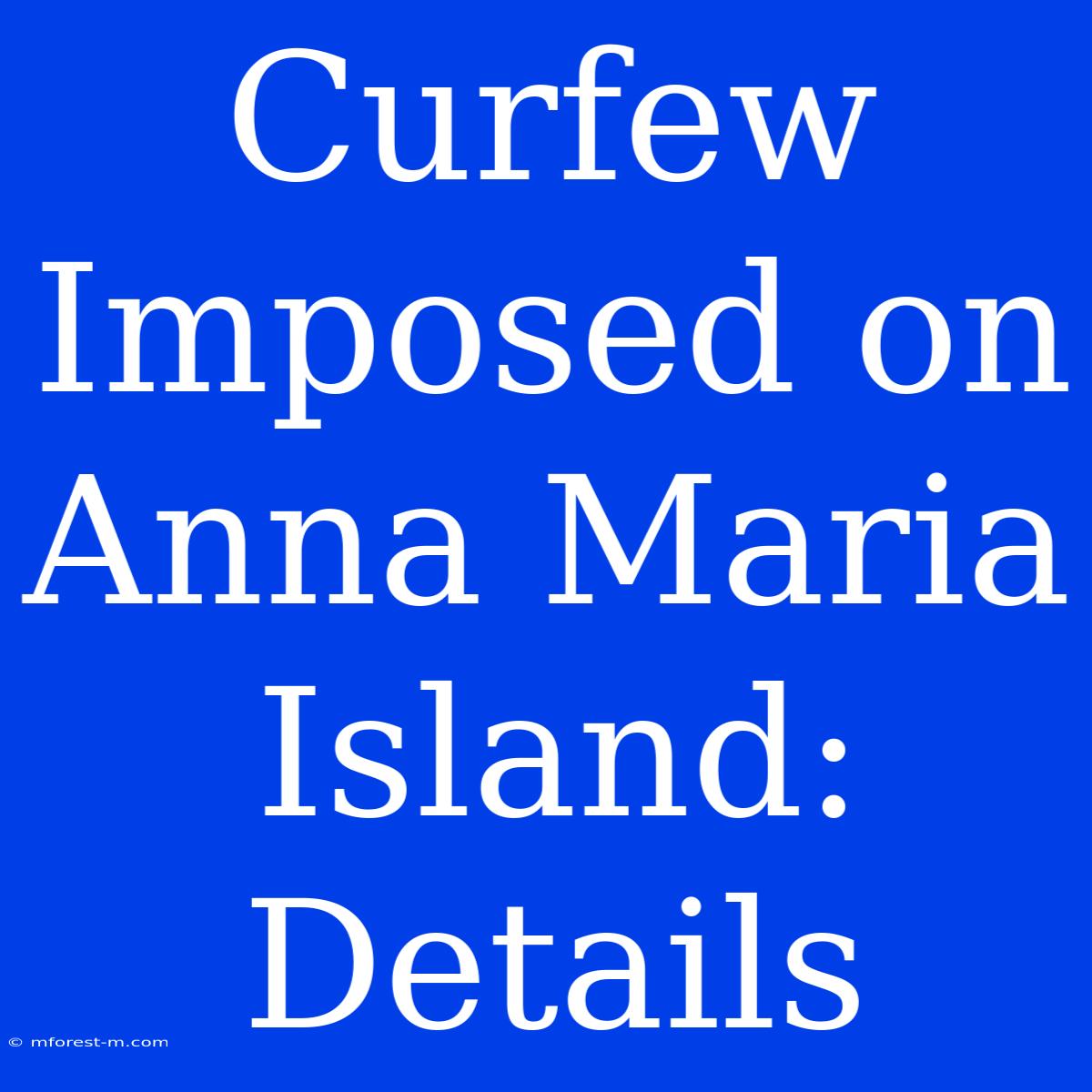 Curfew Imposed On Anna Maria Island: Details