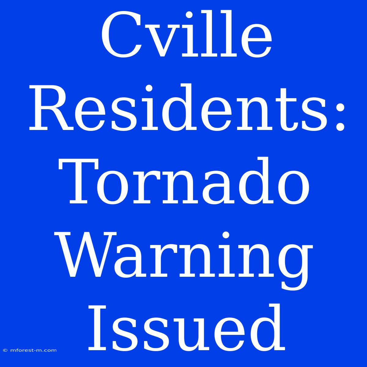 Cville Residents: Tornado Warning Issued