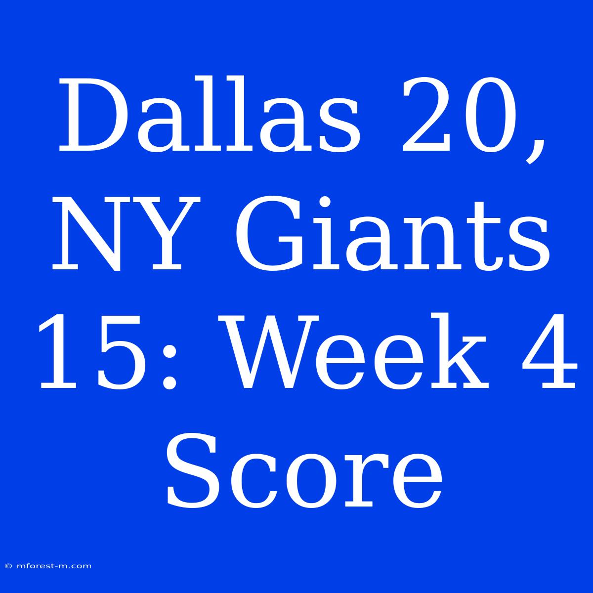 Dallas 20, NY Giants 15: Week 4 Score