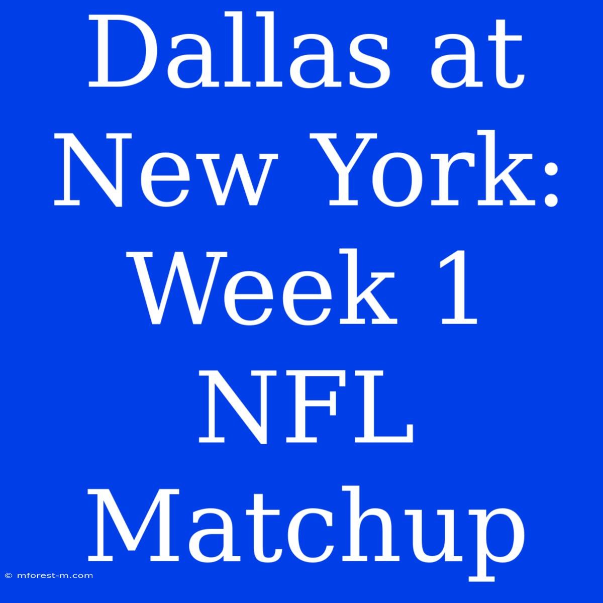 Dallas At New York: Week 1 NFL Matchup