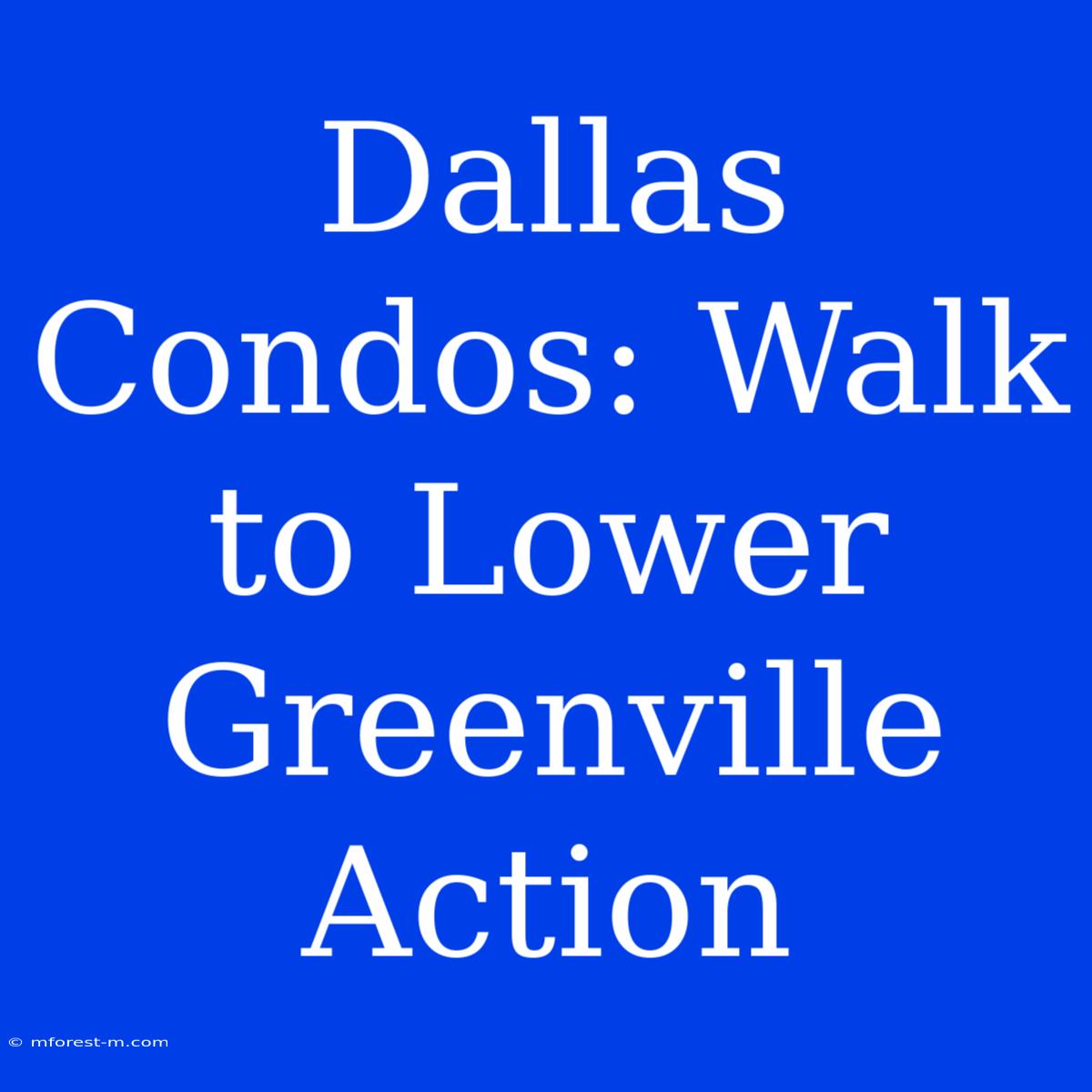 Dallas Condos: Walk To Lower Greenville Action