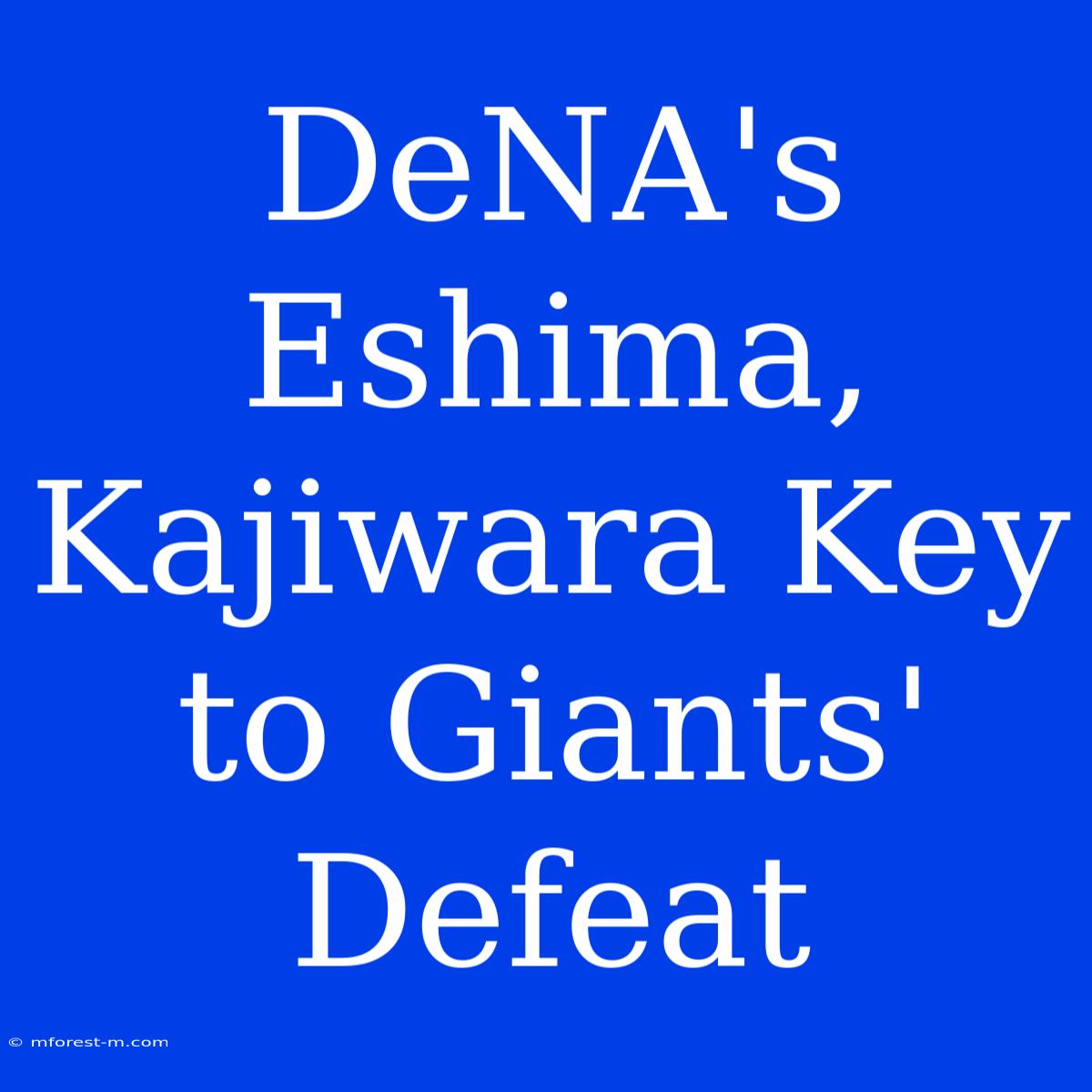 DeNA's Eshima, Kajiwara Key To Giants' Defeat