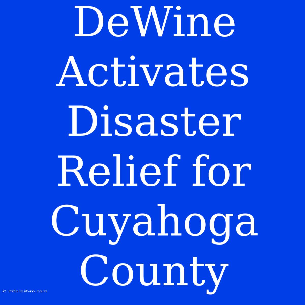 DeWine Activates Disaster Relief For Cuyahoga County