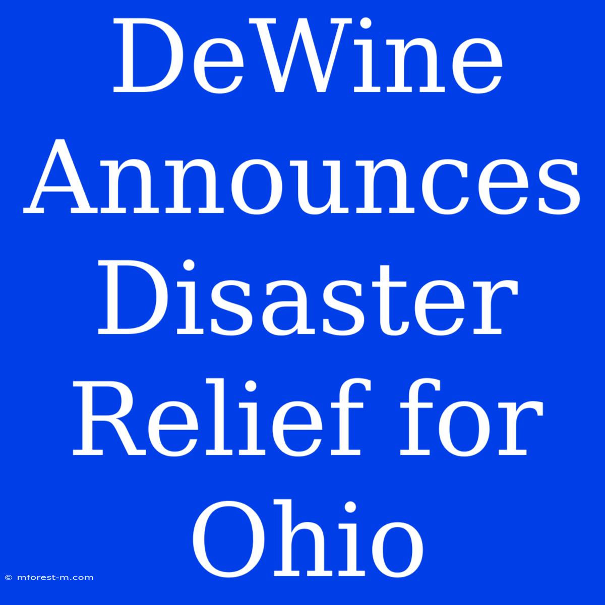 DeWine Announces Disaster Relief For Ohio