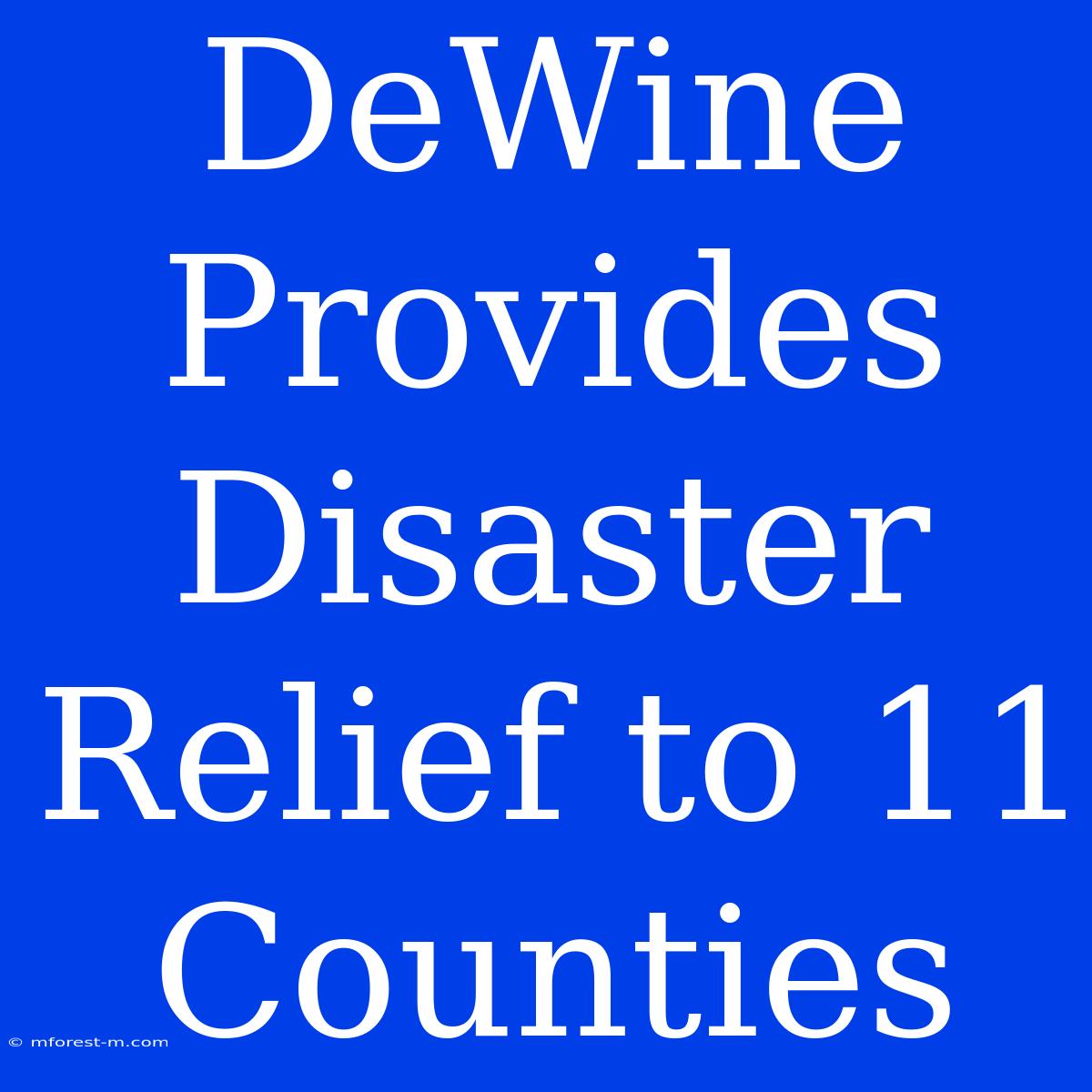 DeWine Provides Disaster Relief To 11 Counties