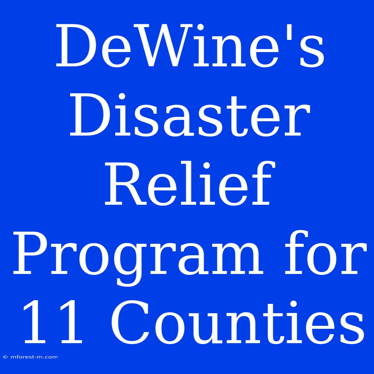 DeWine's Disaster Relief Program For 11 Counties