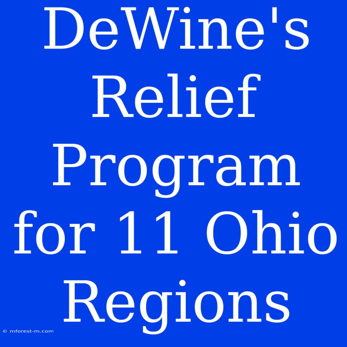 DeWine's Relief Program For 11 Ohio Regions 