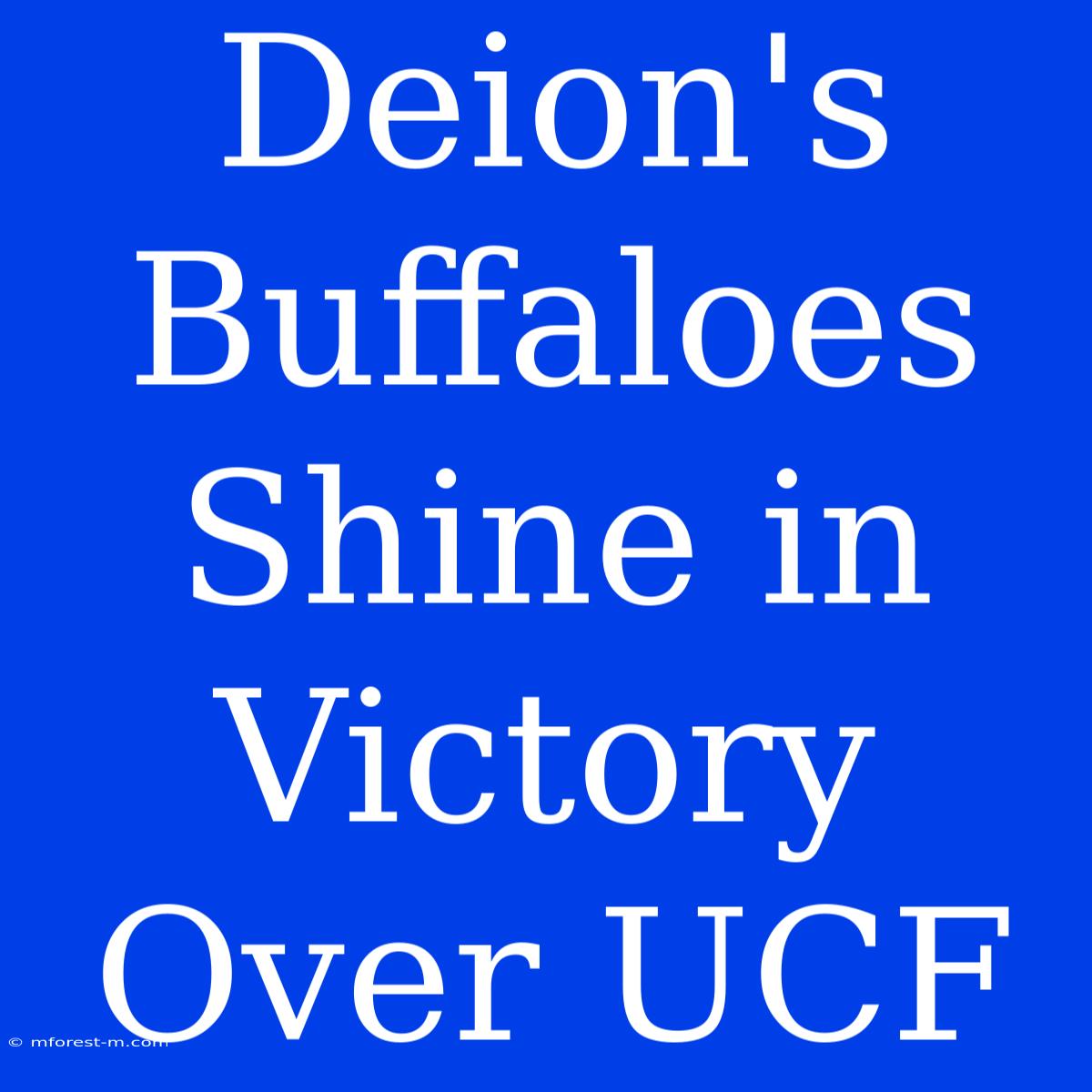 Deion's Buffaloes Shine In Victory Over UCF