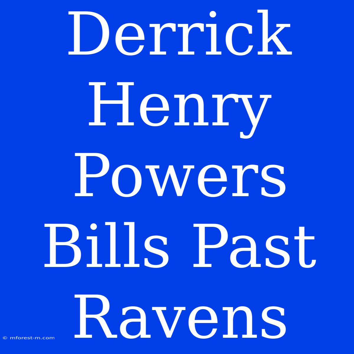 Derrick Henry Powers Bills Past Ravens