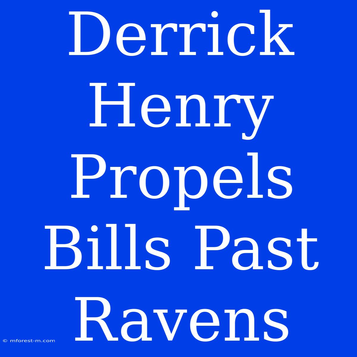 Derrick Henry Propels Bills Past Ravens