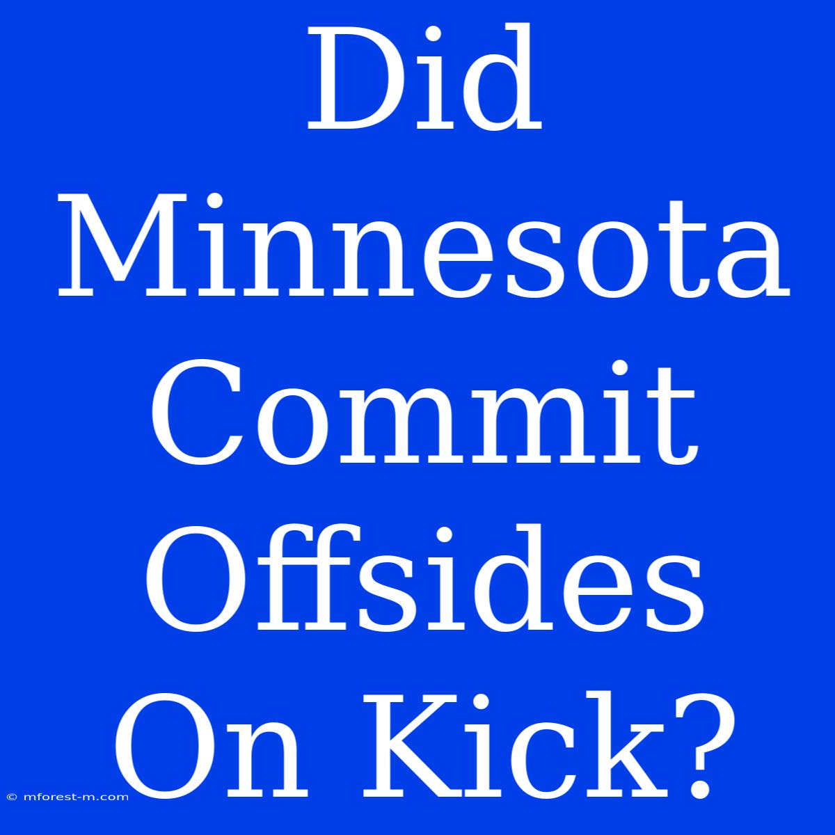 Did Minnesota Commit Offsides On Kick?