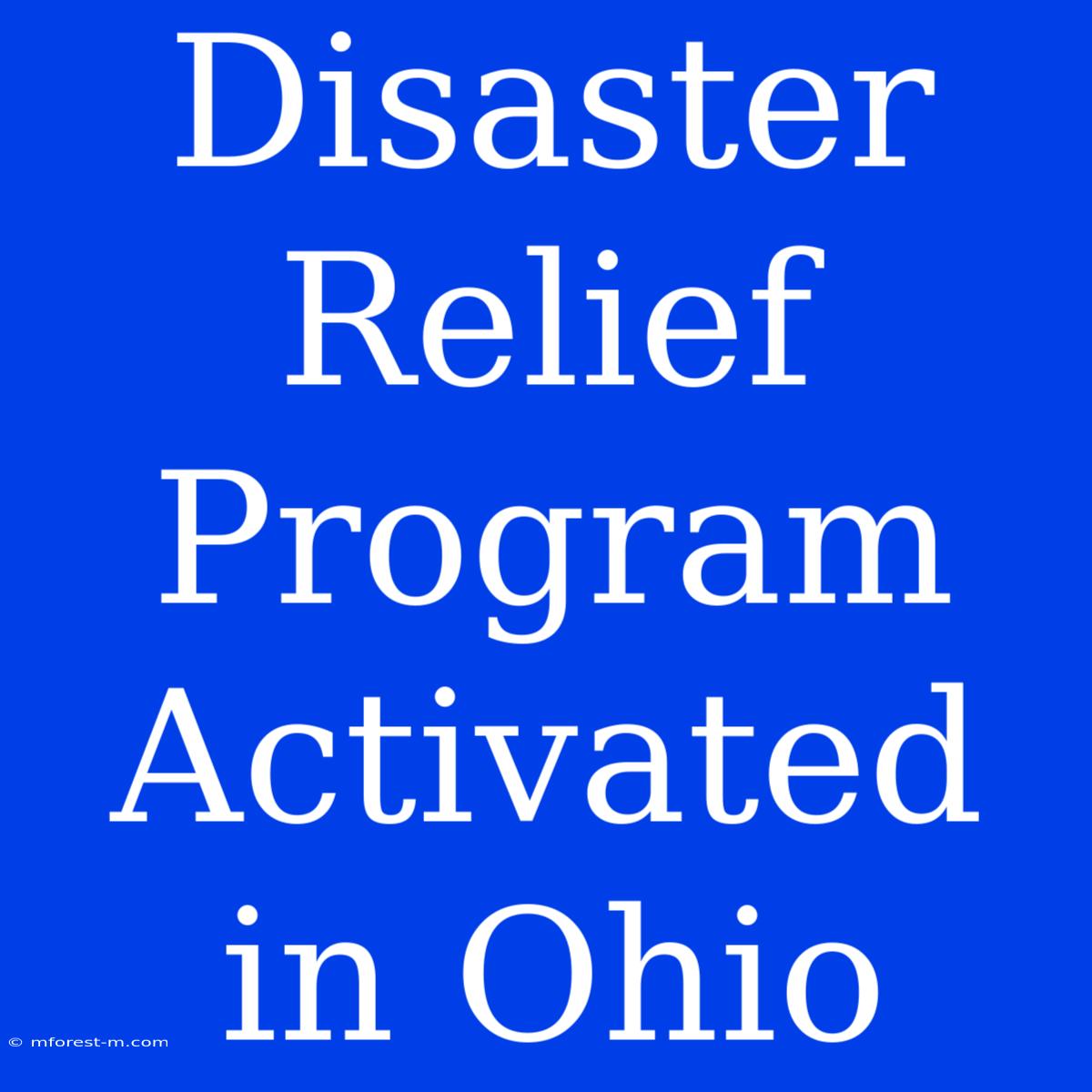 Disaster Relief Program Activated In Ohio