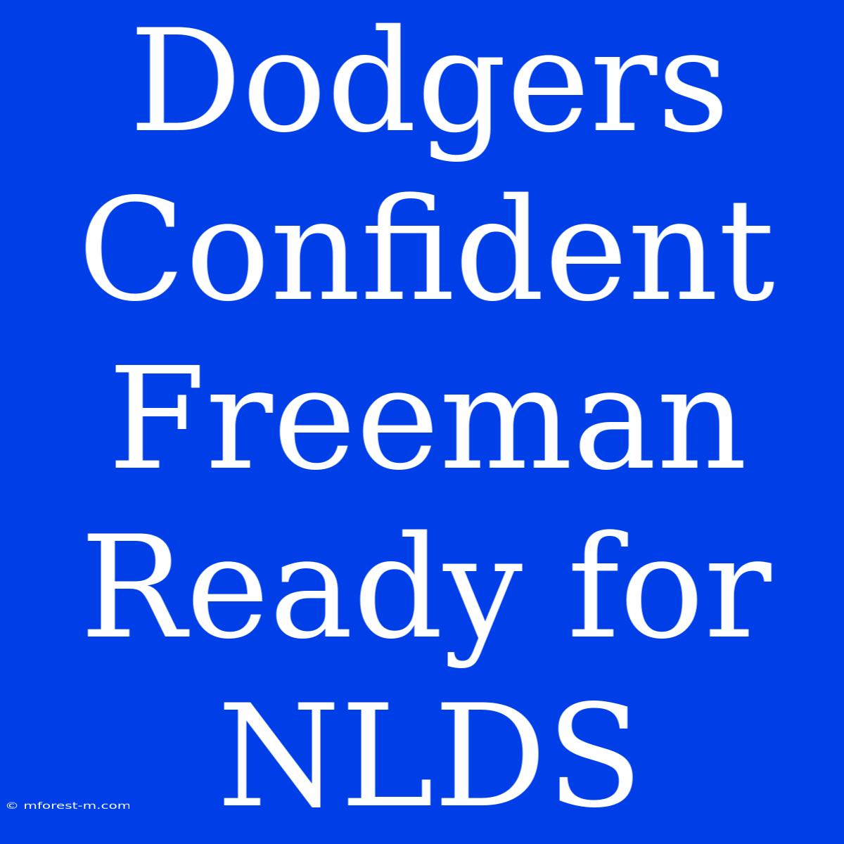 Dodgers Confident Freeman Ready For NLDS