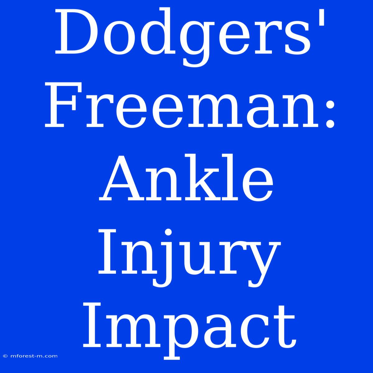 Dodgers' Freeman: Ankle Injury Impact