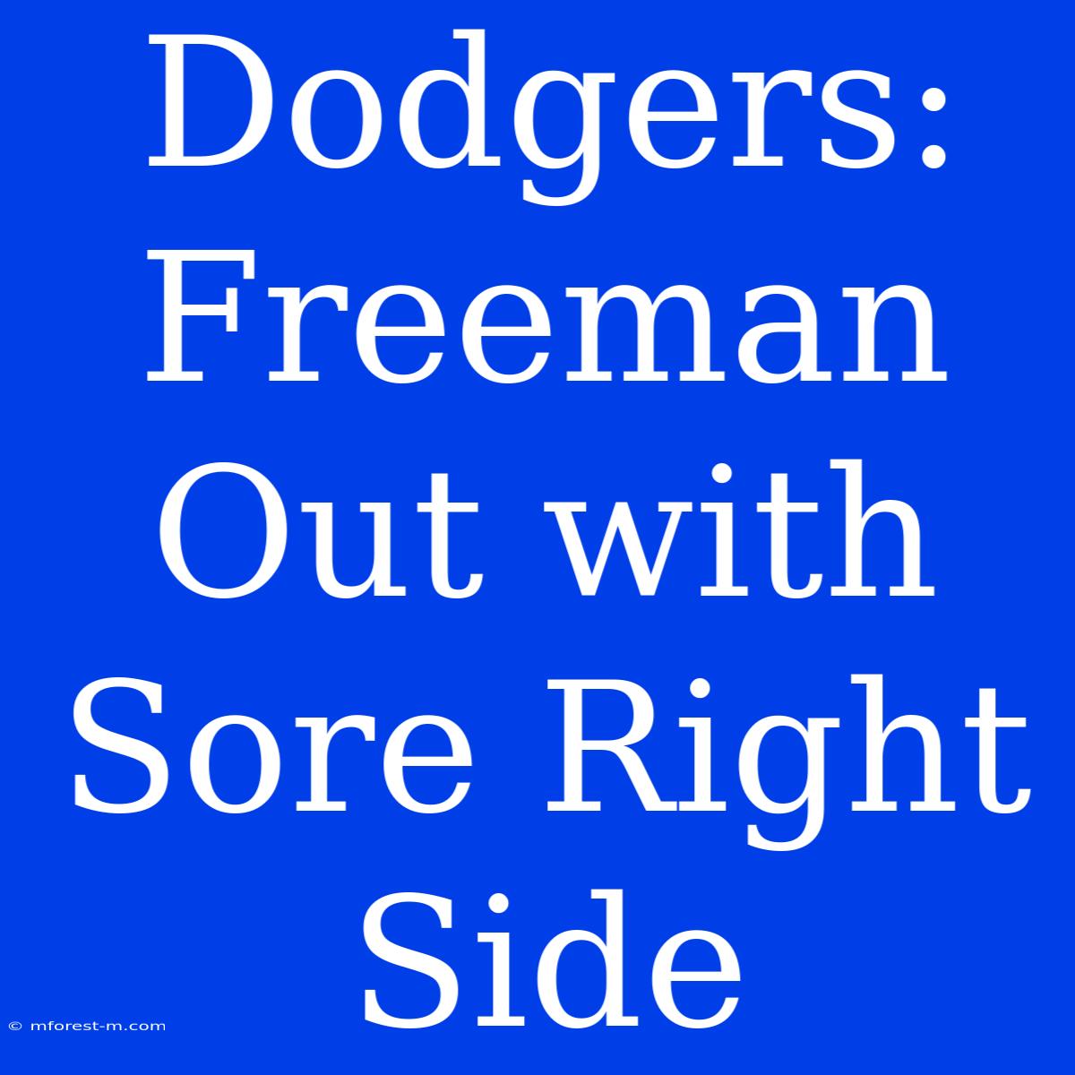 Dodgers: Freeman Out With Sore Right Side