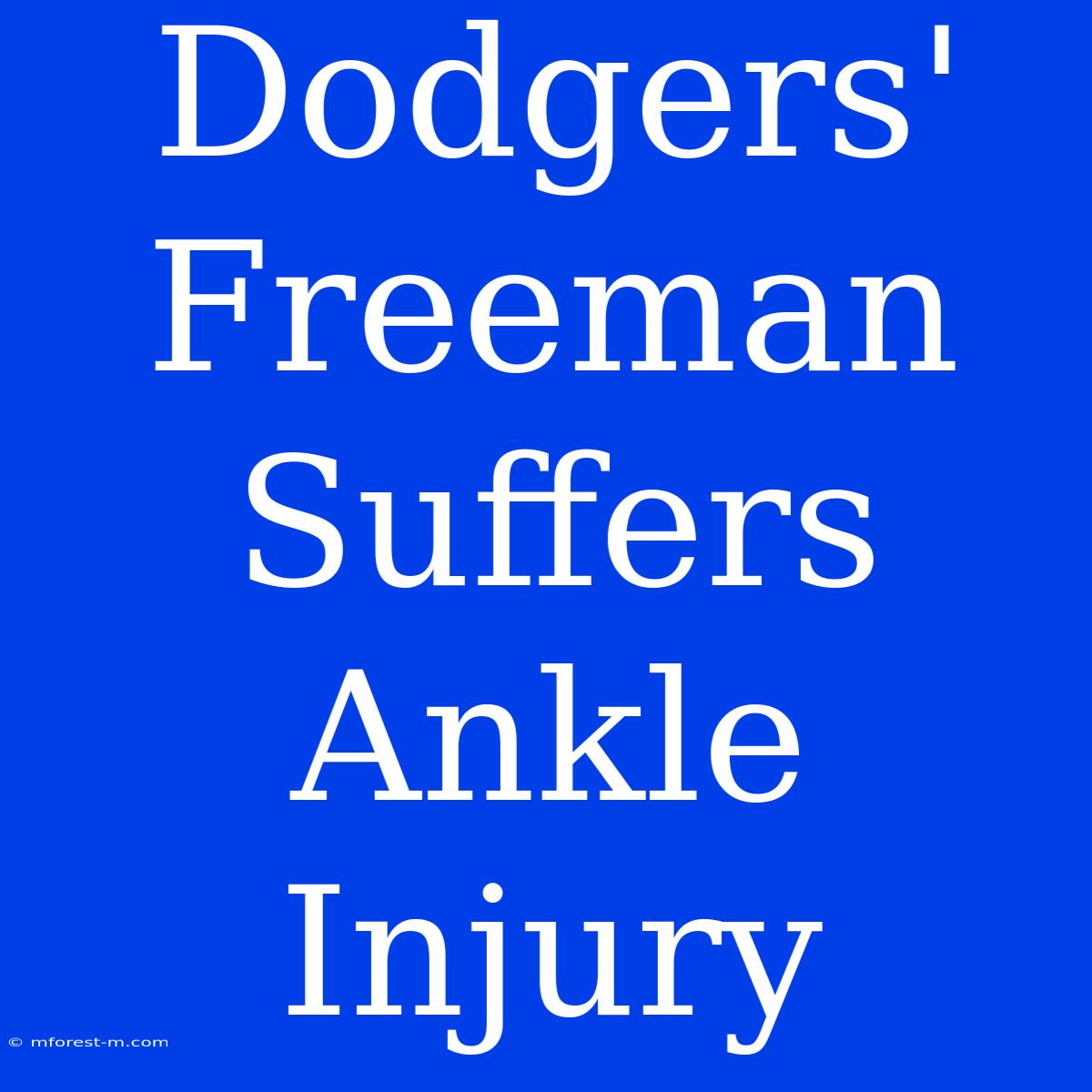 Dodgers' Freeman Suffers Ankle Injury 