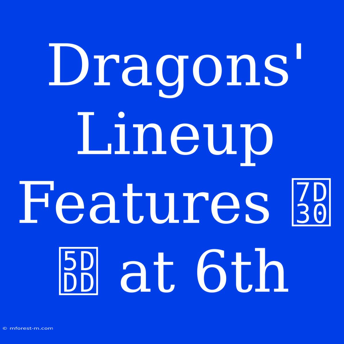 Dragons' Lineup Features 細川 At 6th